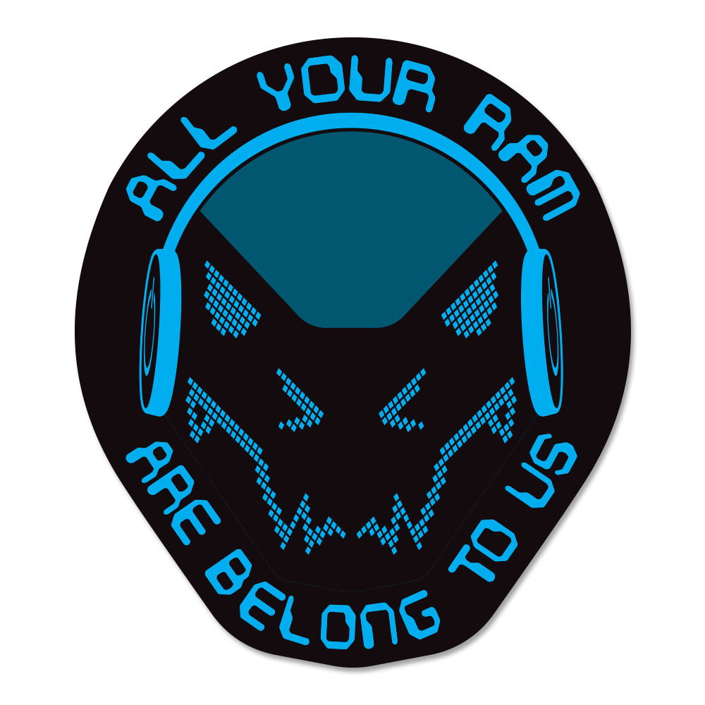 ALL YOUR RAM ARE BELONG TO US Sticker