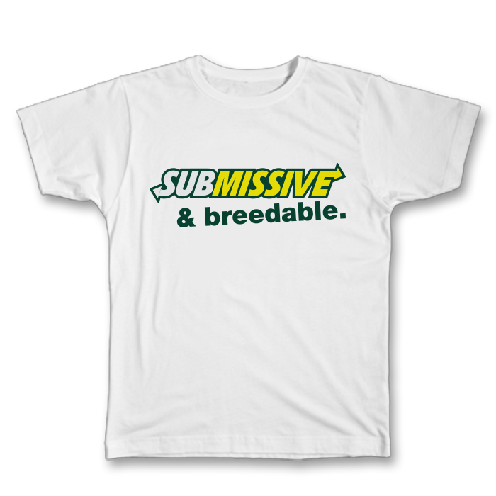 Submissive and Breedable Tee