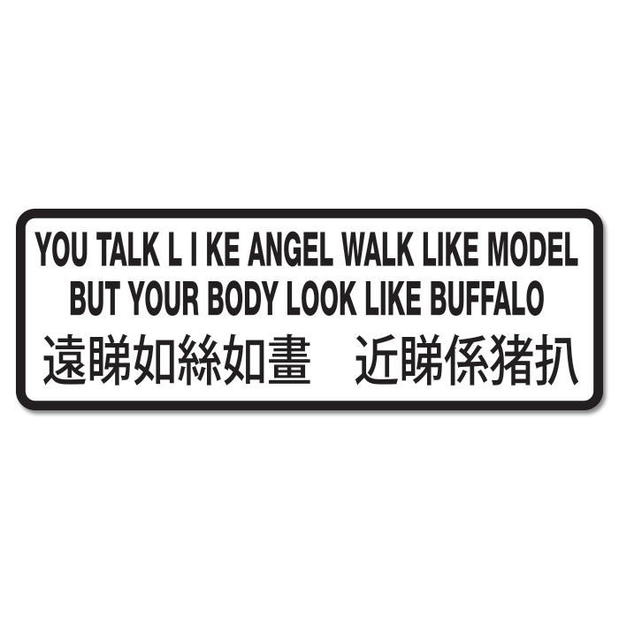 "Body Look Like Buffalo" sticker.