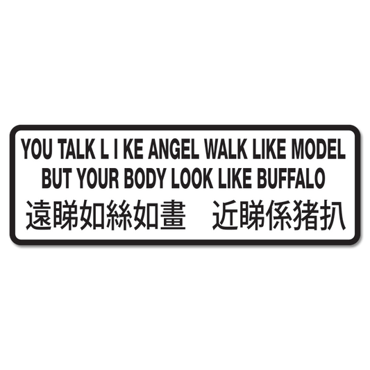 "Body Look Like Buffalo" sticker.