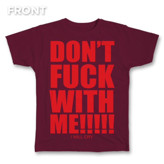 Don't Fuck With Me Tee