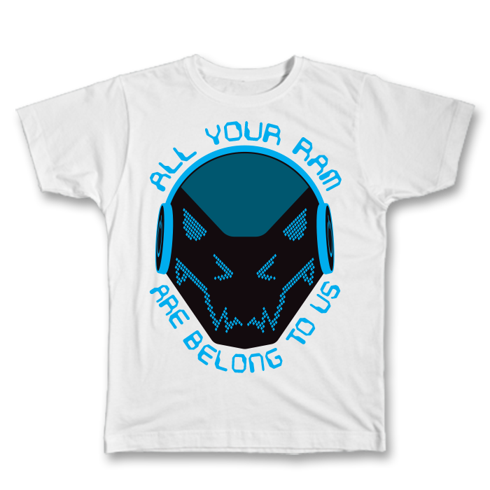 ALL YOUR RAM ARE BELONG TO US Tee